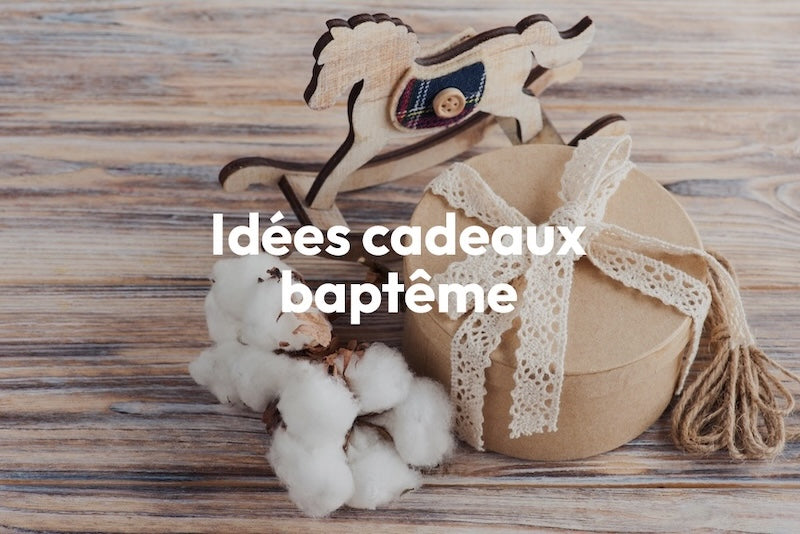 idée de cadeaux pour un baptême civil